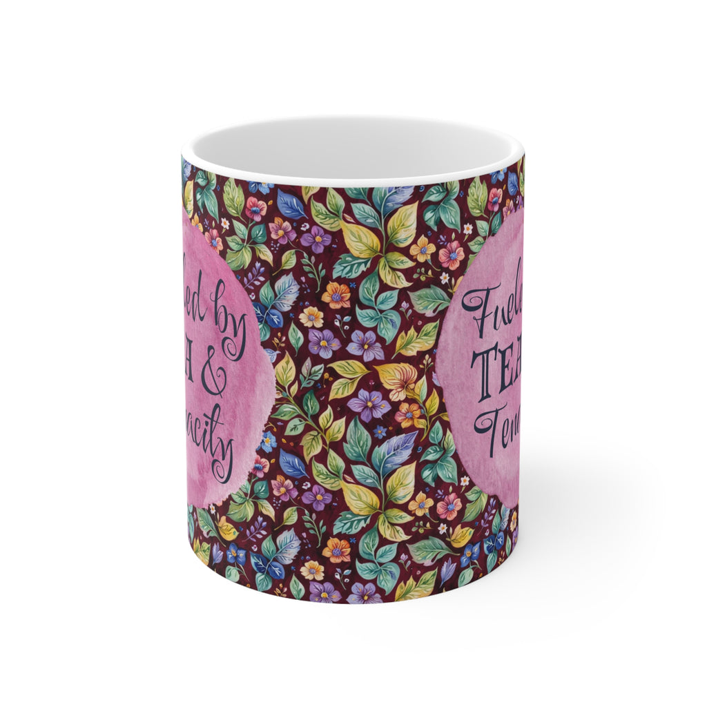 Fueled by Tea & Tenacity – Empowerment Mug