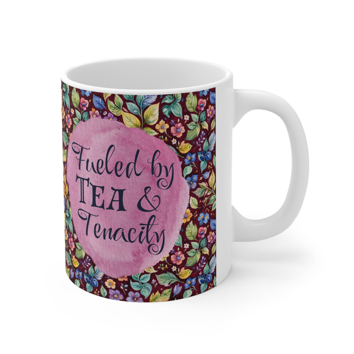 Fueled by Tea & Tenacity – Empowerment Mug
