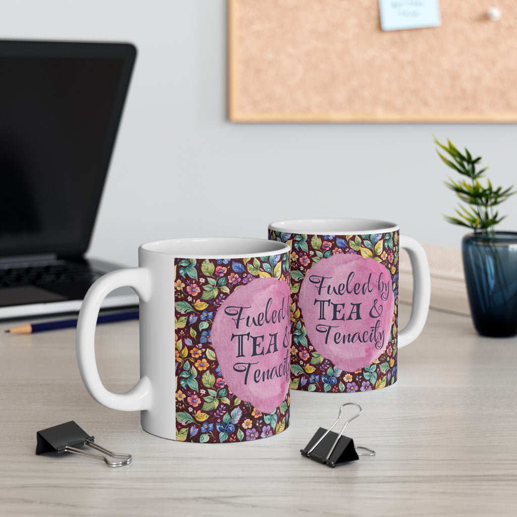 Fueled by Tea & Tenacity – Empowerment Mug